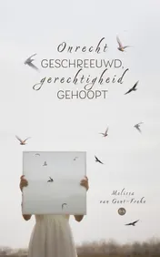 Omslag van Onrecht geschreeuwd, gerechtigheid gehoopt