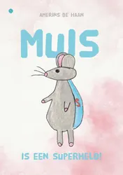 Omslag van Muis is een superheld!