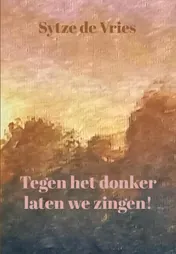 Omslag van Tegen het donker laten we zingen