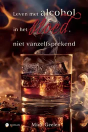 Omslag van Leven met alcohol in het bloed, niet vanzelfsprekend