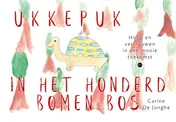 Omslag van Ukkepuk in het Honderd Bomen Bos