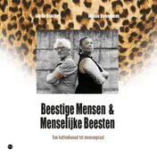 Omslag van Beestige mensen & menselijke beesten