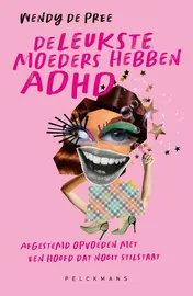 Omslag van De leukste moeders hebben ADHD
