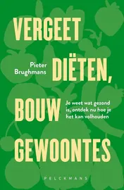 Omslag van Vergeet diëten, bouw gewoontes