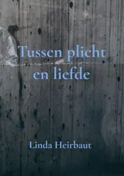 Omslag van Tussen plicht en liefde