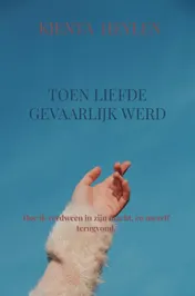 Omslag van Toen liefde gevaarlijk werd