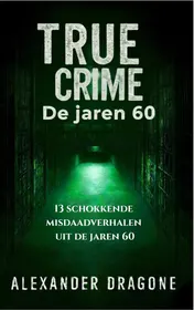 Omslag van True Crime - De jaren 60
