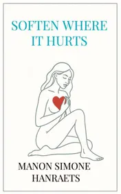 Omslag van SOFTEN WHERE IT HURTS