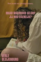 Omslag van Maar waardoor geloof jij nou eigenlijk?