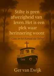Omslag van Stilte is geen afwezigheid van leven. Het is een plek waar herinnering woont.