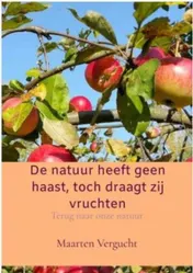 Omslag van De natuur heeft geen haast, toch draagt zij vruchten