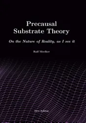 Omslag van Precausal Substrate Theory