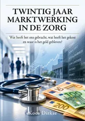 Omslag van Twintig jaar marktwerking in de zorg