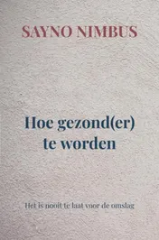 Omslag van Hoe gezond(er) te worden
