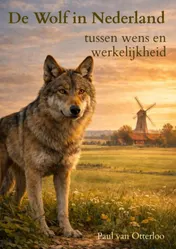 Omslag van De wolf in Nederland - tussen wens en werkelijkheid