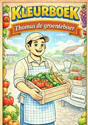 Omslag van Kleurboek, Thomas de Groenteboer. (Beroepen serie)