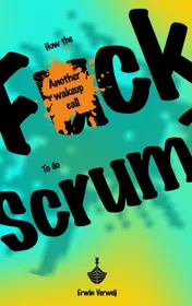 Omslag van How the fuck to do Scrum?