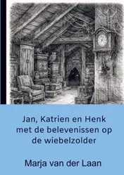 Omslag van Jan, Katrien en Henk met de belevenissen op de wiebelzolder