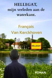 Omslag van HELLEGAT, mijn verleden aan de waterkant