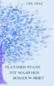 Omslag van Platanen staan tot waar hun schaduw reikt