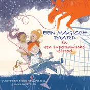 Omslag van Een magisch paard én een supersonische rolstoel