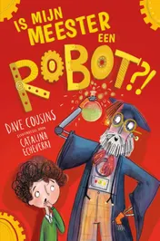 Omslag van Is mijn meester een robot?!