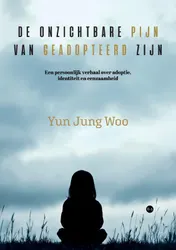 Omslag van De onzichtbare pijn van geadopteerd zijn