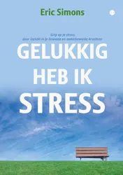 Omslag van Gelukkig heb ik stress