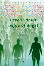 Omslag van Leven vanuit liefde of angst