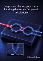Omslag van Integration of novel polarization handling devices on the generic InP platform