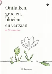 Omslag van Ontluiken, groeien, bloeien en vergaan