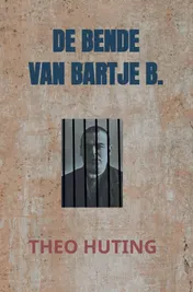 Omslag van DE BENDE VAN BARTJE B.