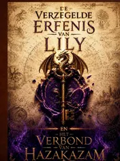 Omslag van De Verzegelde Erfenis van LILY en Het Verbond van Hazakazam