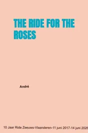 Omslag van THE RIDE FOR THE ROSES