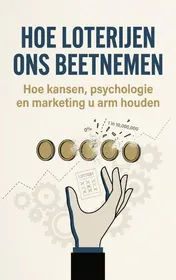Omslag van Hoe Loterijen Ons Beetnemen