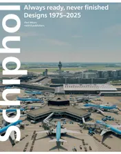 Omslag van Schiphol always ready never finished: Designs 1975–2025