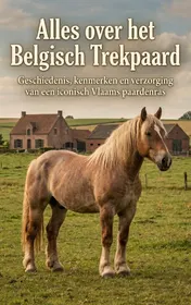 Omslag van Alles over het Belgisch Trekpaard
