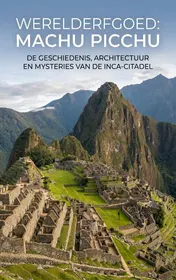 Omslag van Werelderfgoed: Machu Picchu