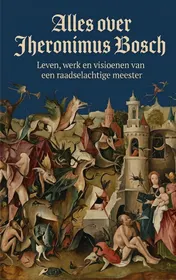 Omslag van Alles over Jheronimus Bosch