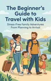 Omslag van The Beginner's Guide to Travel with Kids