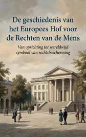 Omslag van De geschiedenis van het Europees Hof voor de Rechten van de Mens