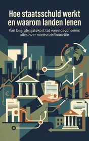 Omslag van Hoe staatsschuld werkt en waarom landen lenen