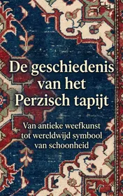 Omslag van De geschiedenis van het Perzisch tapijt