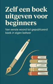 Omslag van Zelf een boek uitgeven voor beginners