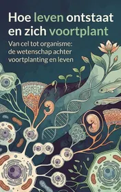 Omslag van Hoe leven ontstaat en zich voortplant