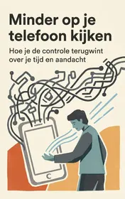 Omslag van Minder op je telefoon kijken