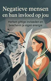 Omslag van Negatieve mensen en hun invloed op jou