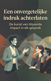 Omslag van Een onvergetelijke indruk achterlaten
