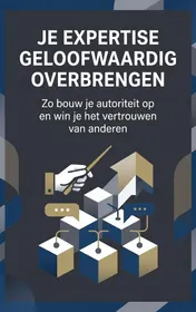 Omslag van Je expertise geloofwaardig overbrengen