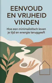 Omslag van Eenvoud en vrijheid vinden